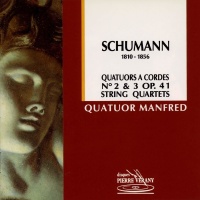 Robert Schumann (1810-1856) • Quatuors à cordes No. 2 & 3 CD • Quatuor Manfred