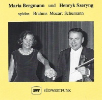 Maria Bergmann und Henryk Szeryng spielen Brahms, Mozart,...