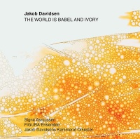 Jakob Davidsen • The World is Babel and Ivory CD