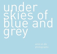 Amin El Dib Under • Skies of Blue and Gey
