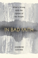 Andrew Levine • In Bad Faith