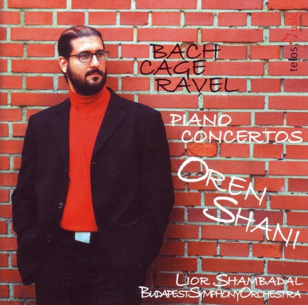 Oren Shani • Bach, Cage, Ravel - Piano Concertos CD