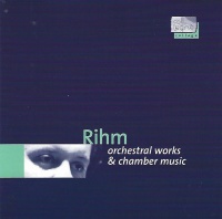 Wolfgang Rihm • Orchestral Works & Chamber Music CD