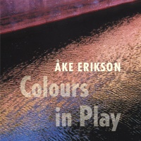 Ake Erikson • Colours in Play CD