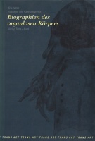 Biographien des organlosen Körpers
