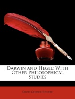 David George Ritchie • Darwin and Hegel