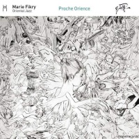 Marie Fikry Oriental Jazz • Proche Orience CD