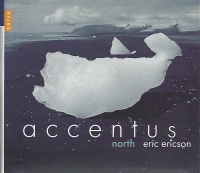Accentus, Eric Ericson • North 2 CDs