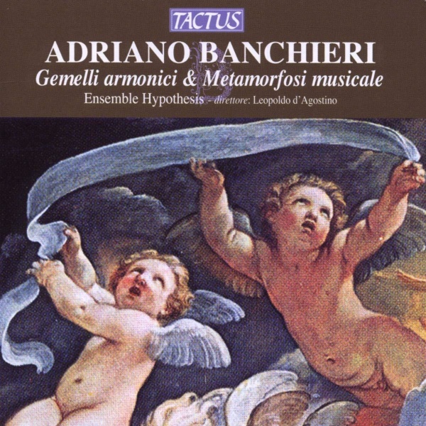 Adriano Banchieri (1568-1634) • Gemelli armonico & Metamorfosi musicale CD