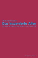 Thomas Küpper • Das inszenierte Alter