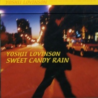 Yoshii Lovinson • Sweet Candy Rain CD