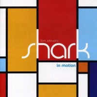 Tom Johnsons Shark • In Motion CD