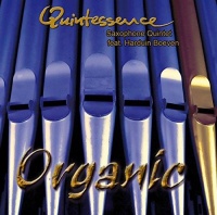 Quintessence Saxophone Quintet • Organic CD