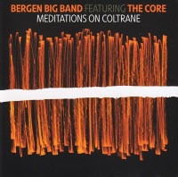 Bergen Big Band featuring the Core • Meditations on...