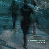 Tripmadame • Moving CD