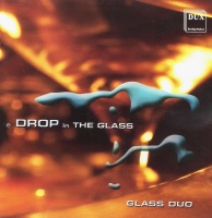 Glass Duo • A Drop in the Glass CD