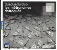 Les Métronomes Détraqués • Duadueduiduo CD