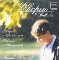 Pawel Kowalski: Frédéric Chopin (1810-1849) • 4 Ballades CD