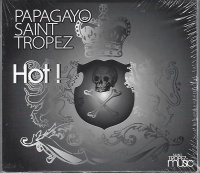 Papagayo Saint Tropez • Hot! CD