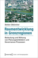 Stefan Obkircher • Raumentwicklung in Grenzregionen