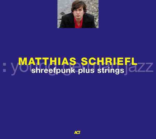 Matthias Schriefl • Shreefpunk plus strings CD