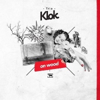 Trio Klok • On Wood CD