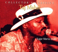 Taj Mahal • Sugar Mama Blues CD