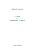 Reinhold Aumaier • Briefe an Adalbert Stifter