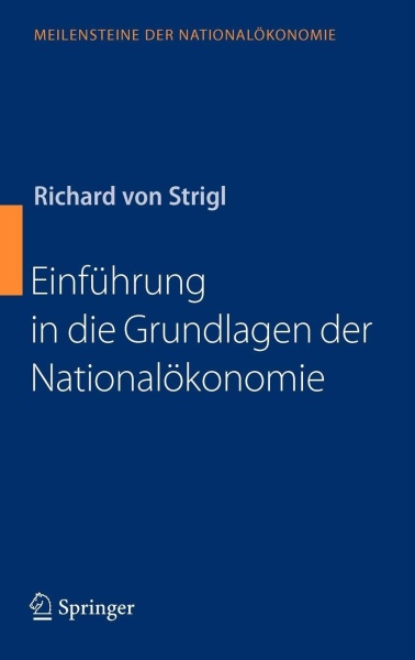 Richard Strigl • Einführung in die Grundlagen der Nationalökonomie