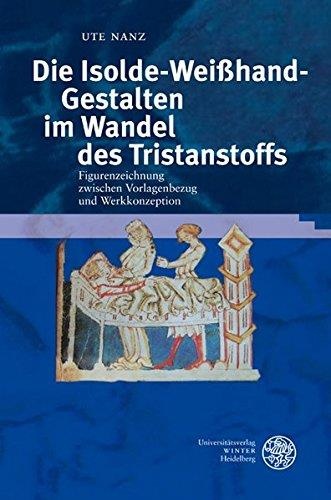 Ute Nanz • Die Isolde-Weißhand-Gestalten im Wandel des Tristanstoffs