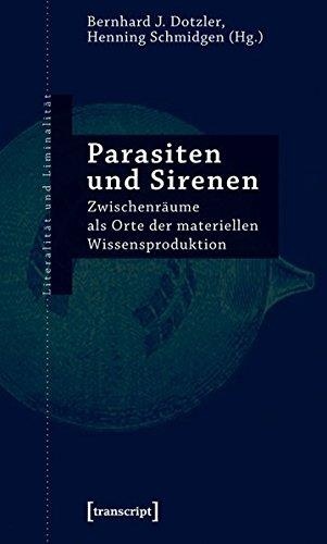Parasiten und Sirenen • Zwischenräume als Orte der materiellen Wissensproduktion