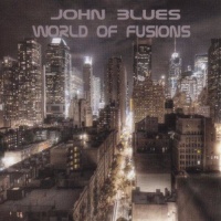 John Blues • World of Fusions 2 CDs