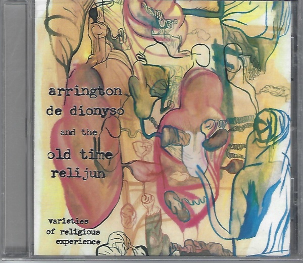 Arrington de Dionyso & The Old Time Relijun • Varieties of Religious Experience CD