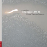 Mogens Christensen • Echoes of Dreamless Fragments CD