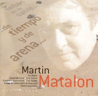 Martin Matalon • ...de tiempo y de arena... CD