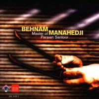 Behnam Manahedji • Master of persian Santoor CD