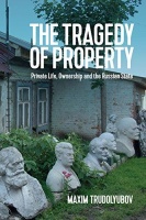 Maxim Trudolyubov • The Tragedy of Property