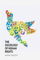 Mark Frezzo • The Sociology of Human Rights