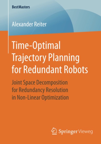 Alexander Reiter • Time-Optimal Trajectory Planning for Redundant Robots