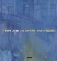 Jürgen Durner • Das Sichtbare im Unsichtbaren