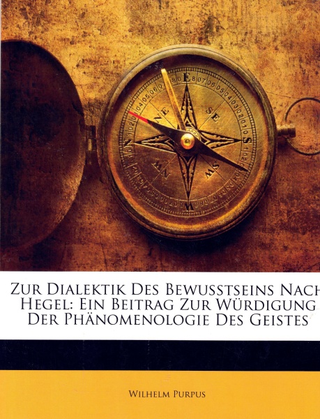 Wilhelm Purpus • Zur Dialektik des Bewußtseins nach Hegel