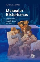 Katharina Grätz • Musealer Historismus