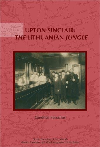 Giedrius Subacius • Upton Sinclair: The Lithuanian Jungle
