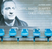 Caryl Baker Quartet with Special Guest Chico Freeman...