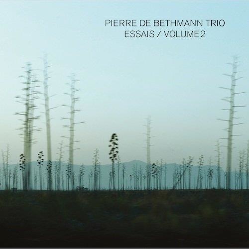 Pierre de Bethmann Trio • Essais / Volume 2 CD