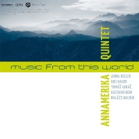 Annamerika Quintet • Music from this World CD