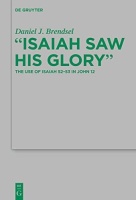 Daniel J. Brendsel • Isaiah Saw His Glory