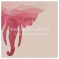 Florian Franke • Rosa Elefanten CD