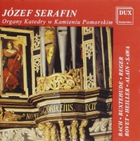 Józef Serafin • The Organ of Kamien Pomorski...