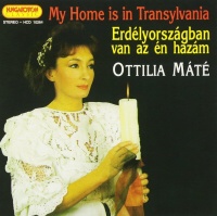 Máté Ottilia • My Home is in Transylvania CD